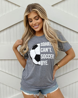 Sorry. Can’t. SOCCER. Bye. Unisex Comfy Tee - Live Love Gameday®