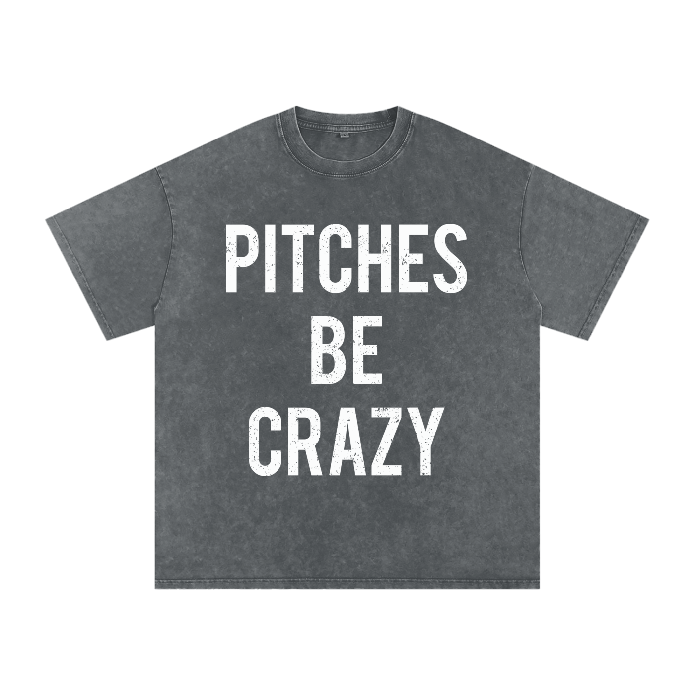 "Pitches Be Crazy" Snow Washed Oversized Cotton Tee