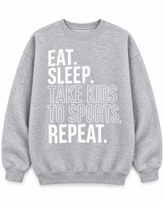 Gray "Eat. Sleep. Take Kids To Sports. Repeat." Sweatshirt