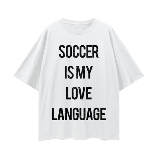"Soccer Is My Love Language" Streetwear Loose Drop Shoulder Tee