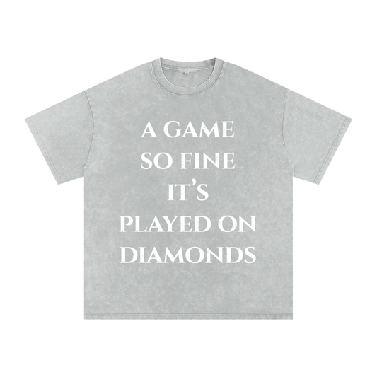 "A Game So Fine It's Played On Diamonds" Snow Washed Oversized Cotton Tee