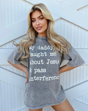 Mineral-Wash “My Daddy Taught Me About Jesus & Pass Interference” Gray Tee (Pre-Order Ships 9/15) - Live Love Gameday®